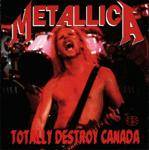 Metallica : Totally Destroy Canada